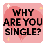 Why are you single