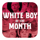 White Boy of the Month